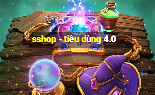 sshop - tiêu dùng 4.0