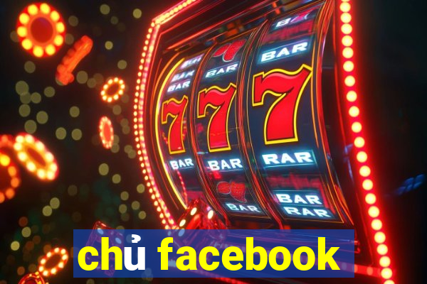 chủ facebook