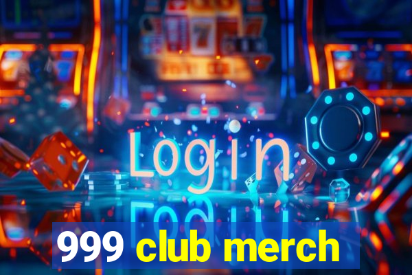 999 club merch