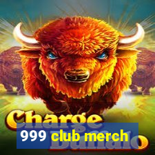 999 club merch