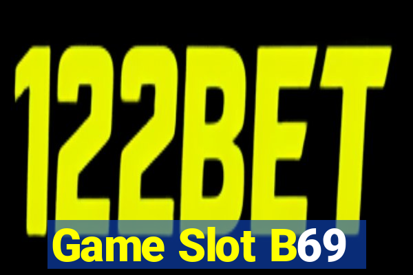 Game Slot B69