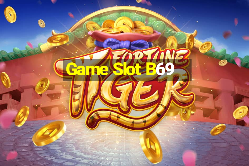 Game Slot B69