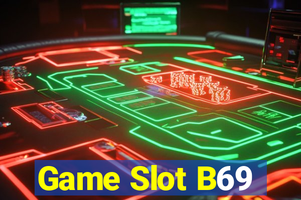 Game Slot B69