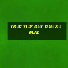 trực tiếp kết quả xổ mje