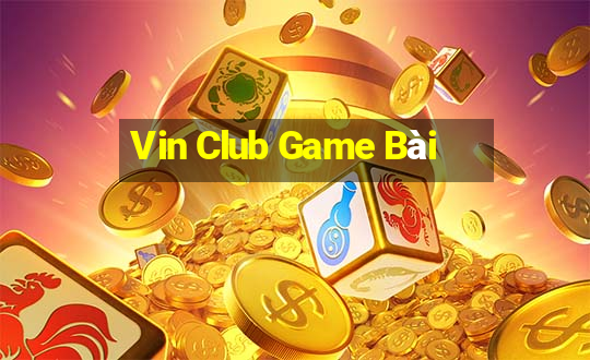 Vin Club Game Bài