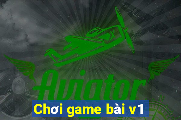 Chơi game bài v1