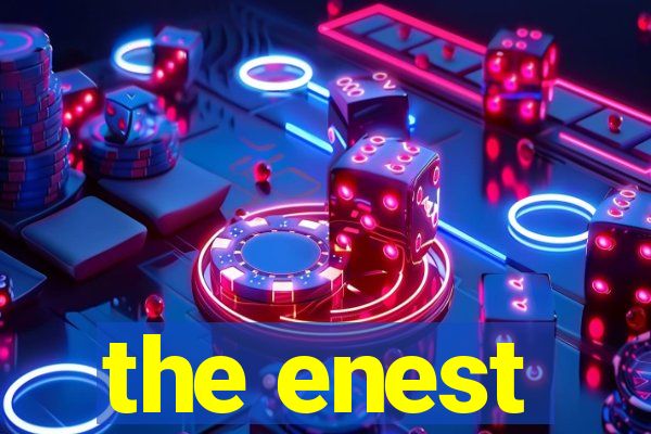 the enest