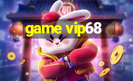 game vip68