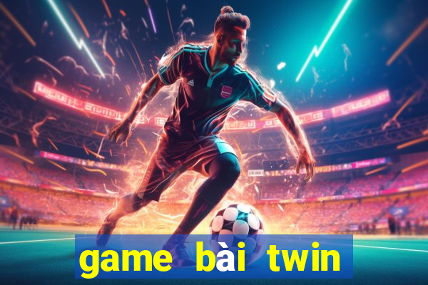 game bài twin vốn nhỏ