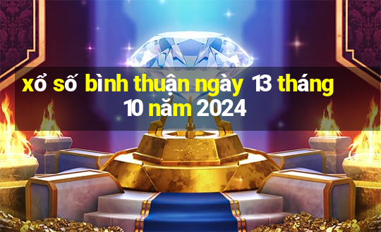 xổ số bình thuận ngày 13 tháng 10 năm 2024