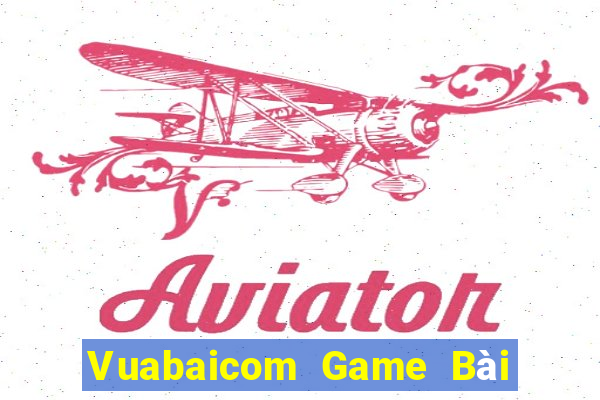 Vuabaicom Game Bài Nổ Hũ Uy Tín