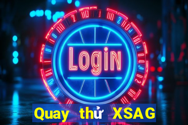 Quay thử XSAG Thứ 3