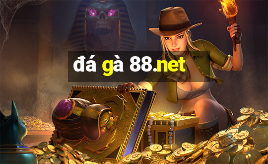 đá gà 88.net