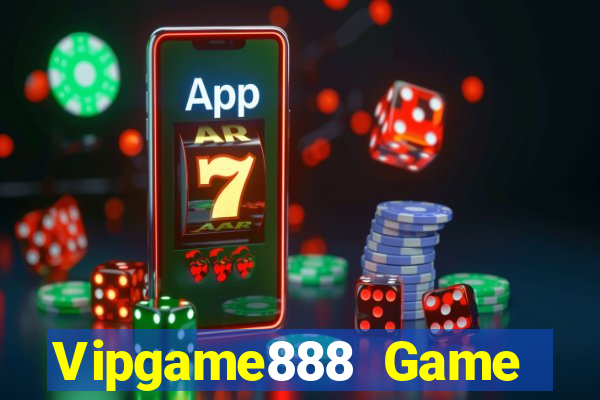 Vipgame888 Game Bài Trực Tuyến