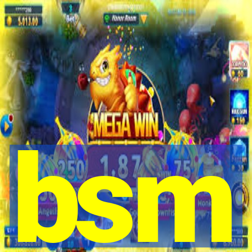 bsm