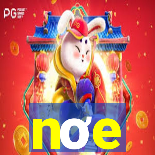 nơe