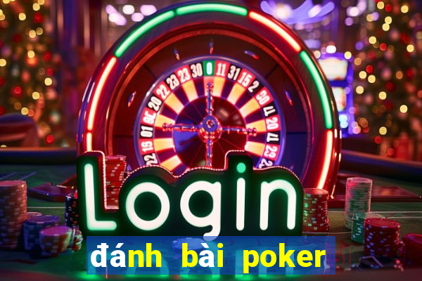 đánh bài poker đổi thưởng