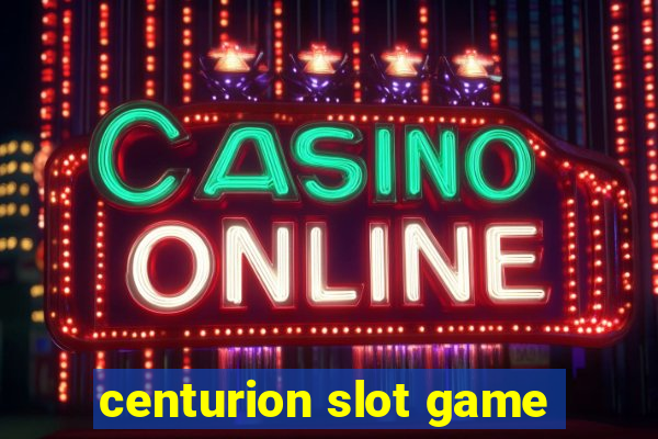 centurion slot game