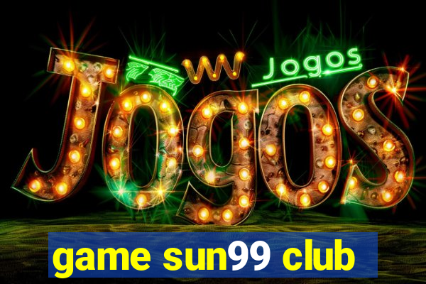 game sun99 club