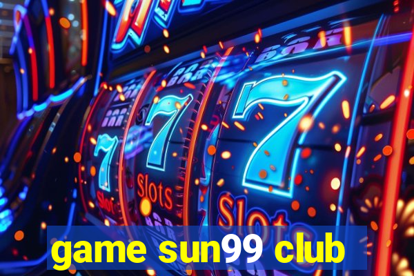 game sun99 club