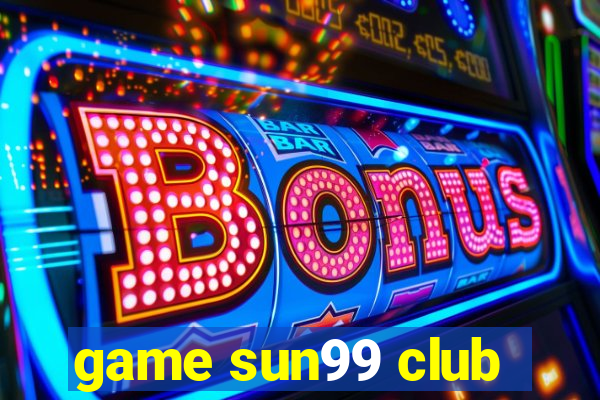 game sun99 club