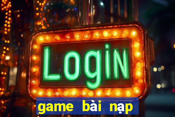 game bài nạp thẻ gmobile