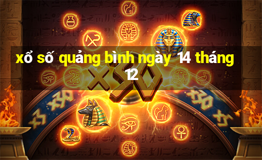 xổ số quảng bình ngày 14 tháng 12