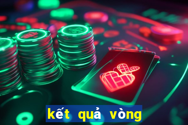 kết quả vòng 1 8