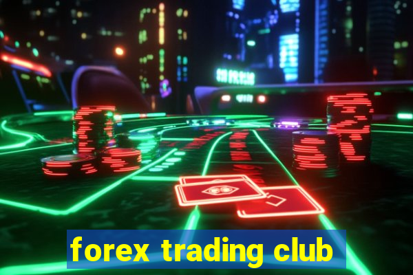 forex trading club