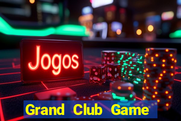 Grand Club Game Bài Uống Rượu