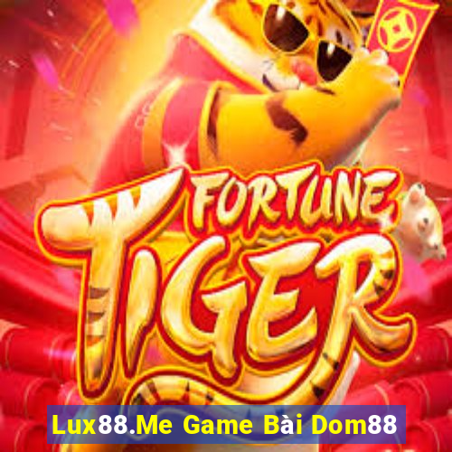 Lux88.Me Game Bài Dom88