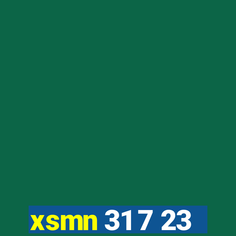 xsmn 31 7 23