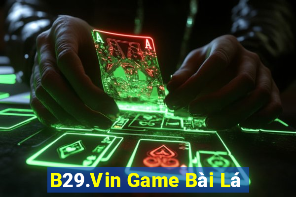 B29.Vin Game Bài Lá