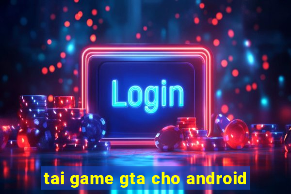 tai game gta cho android