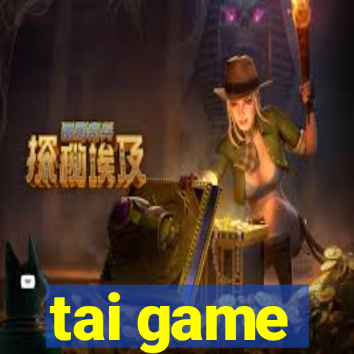 tai game