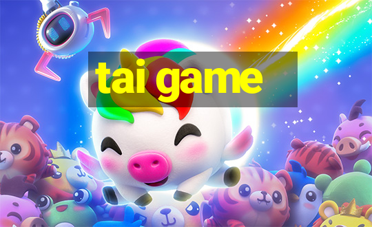 tai game