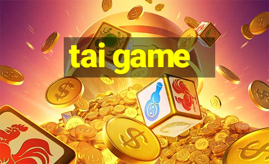 tai game