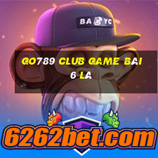 Go789 Club Game Bài 6 Lá