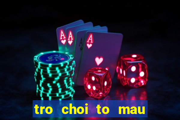 tro choi to mau tre em