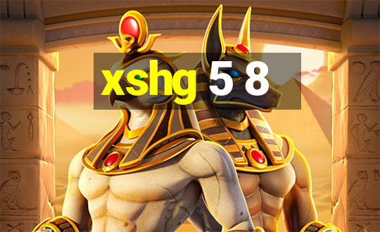 xshg 5 8