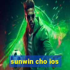 sunwin cho ios