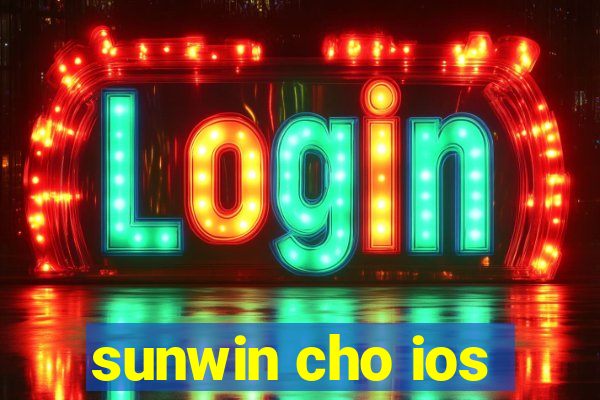 sunwin cho ios