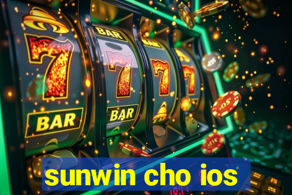 sunwin cho ios