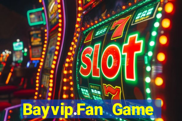 Bayvip.Fan Game Bài Kubet