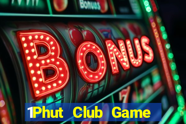 1Phut Club Game Bài Casino