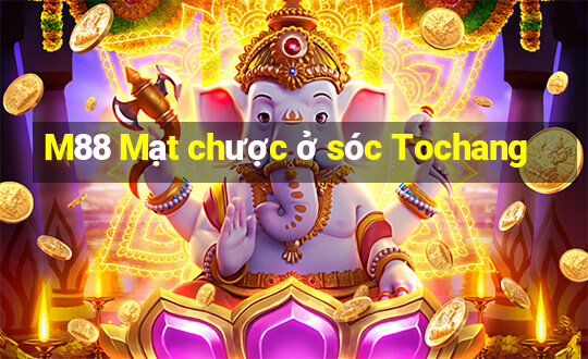 M88 Mạt chược ở sóc Tochang