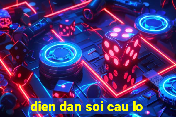 dien dan soi cau lo