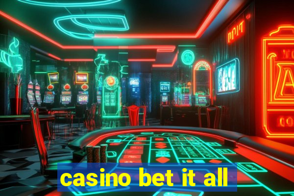 casino bet it all