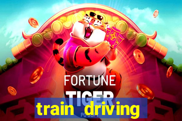 train driving simulator games