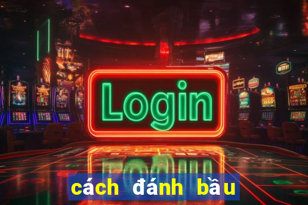 cách đánh bầu cua không thua